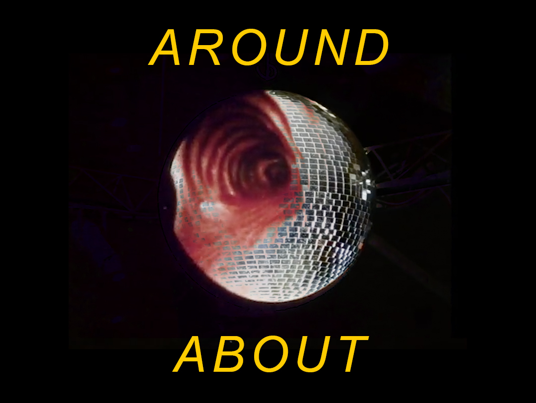 AROUND ABOUT